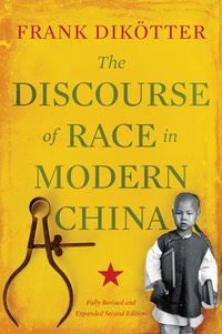 the discourse of race in modern china - frank dikotter